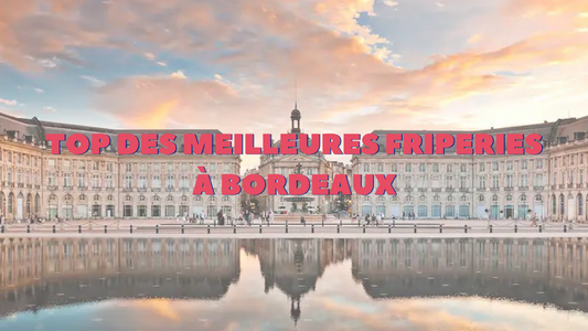 TOP FRIPERIES À BORDEAUX